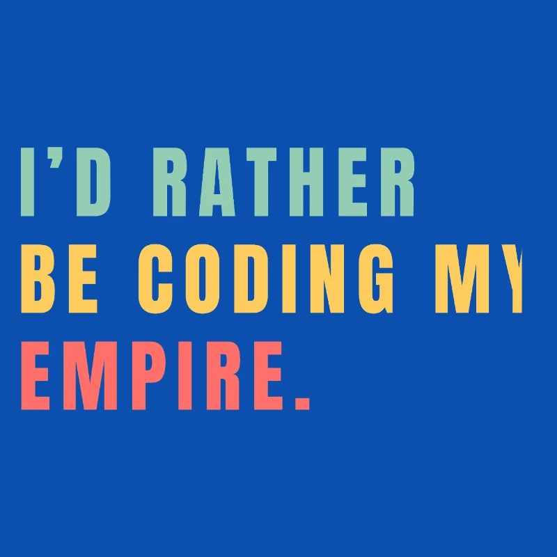 Je préférerais coder mon empire