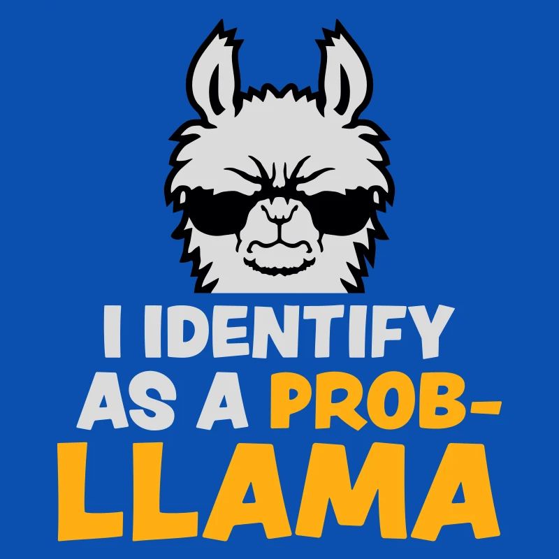 I Identify As A Probllama Cool Lama Problem Spruch