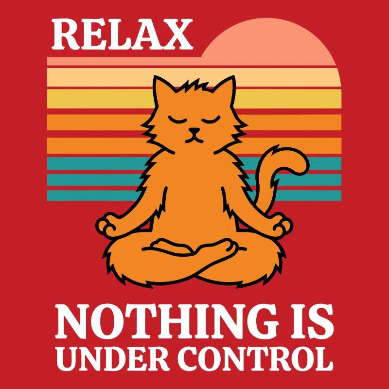 Relax Nothing is under control Cat Meditation