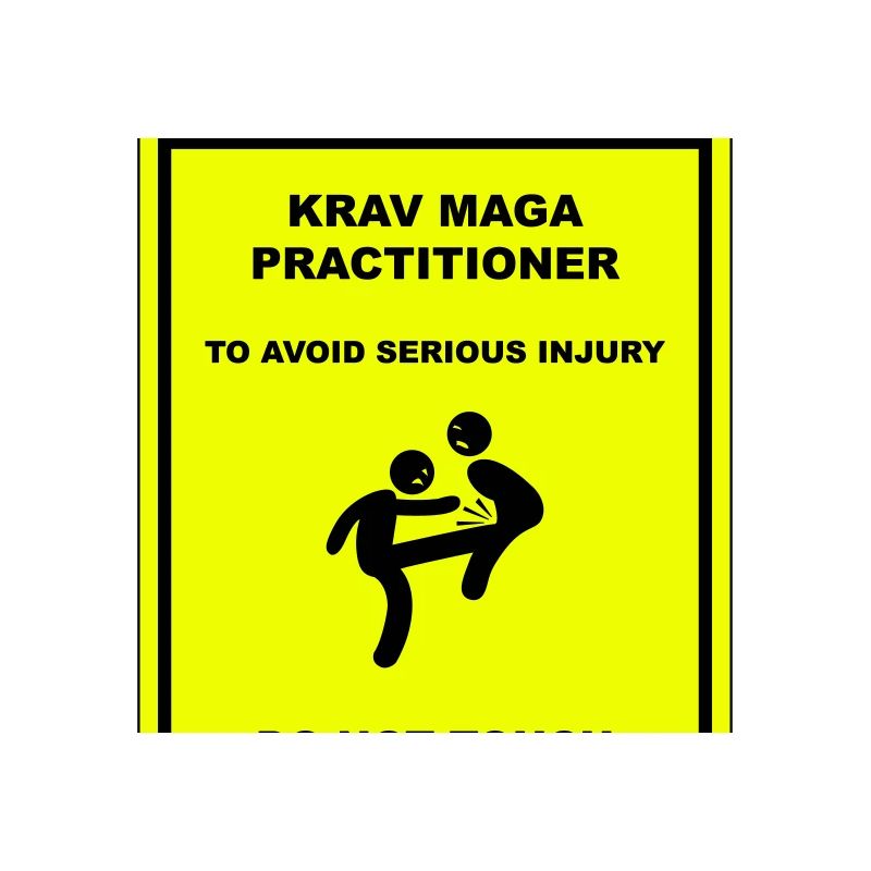 Warning! Krav Maga practitioner!