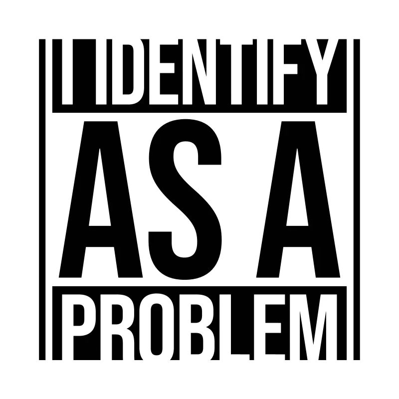I Identify as a Problem Statement Frech Rebellisch