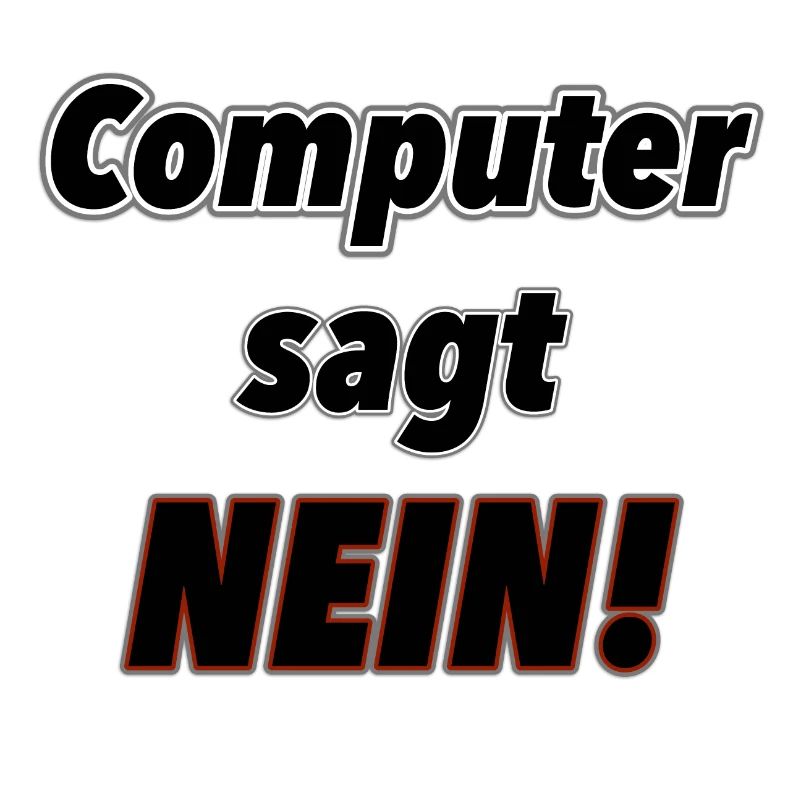 Computer says no!