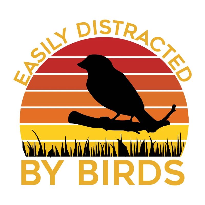 Easily Distracted By Birds