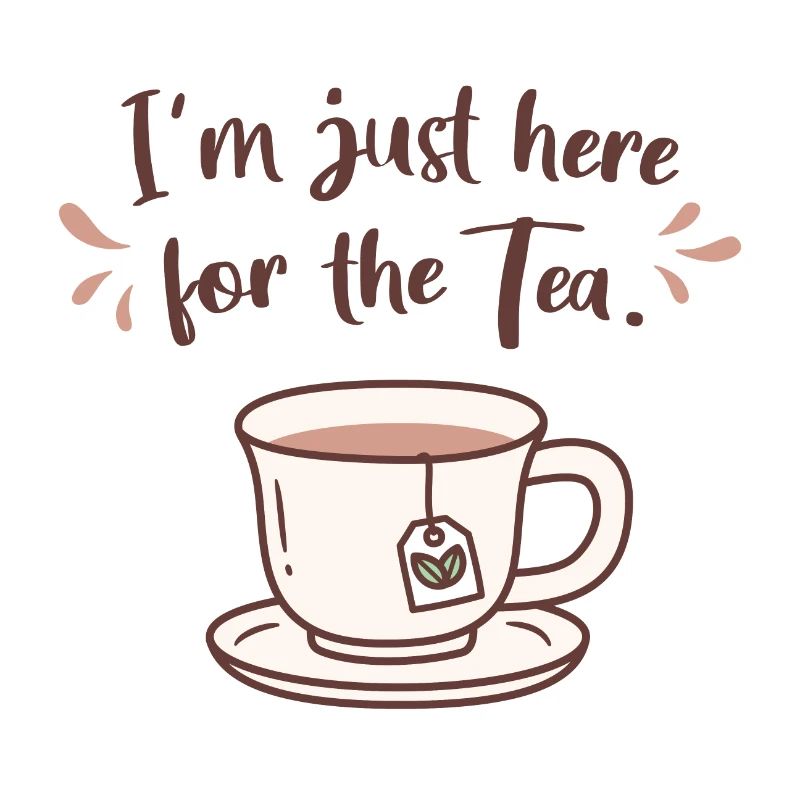 I'm Just Here For the Tea Doodle