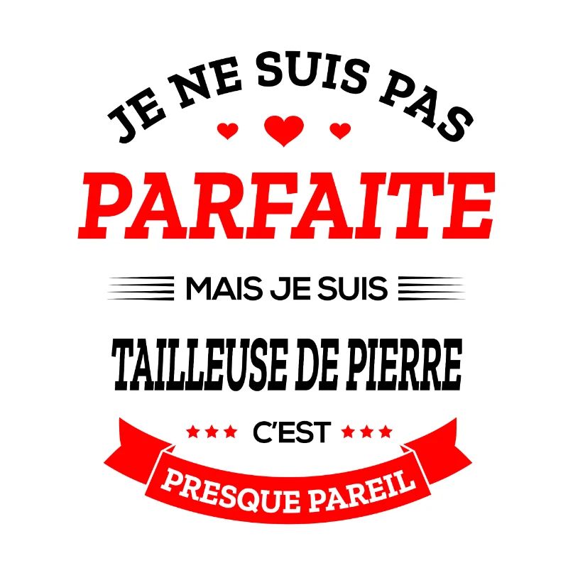 TAILLEUSE DE PIERRE PARFAITE