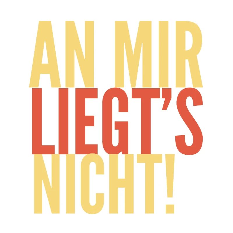 An mir liegt's nicht funny sarcasm Saying