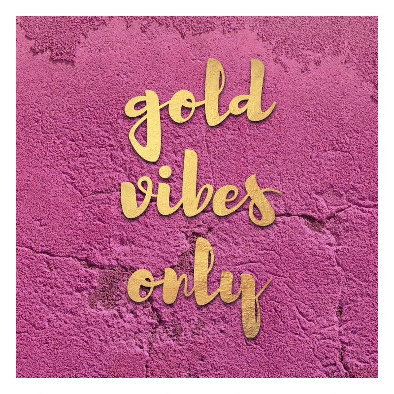 Affiche Gold Vibes seulement cool Citations dictons mur