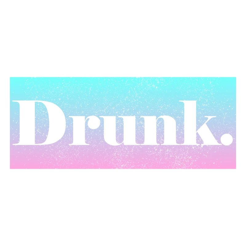 Drunk