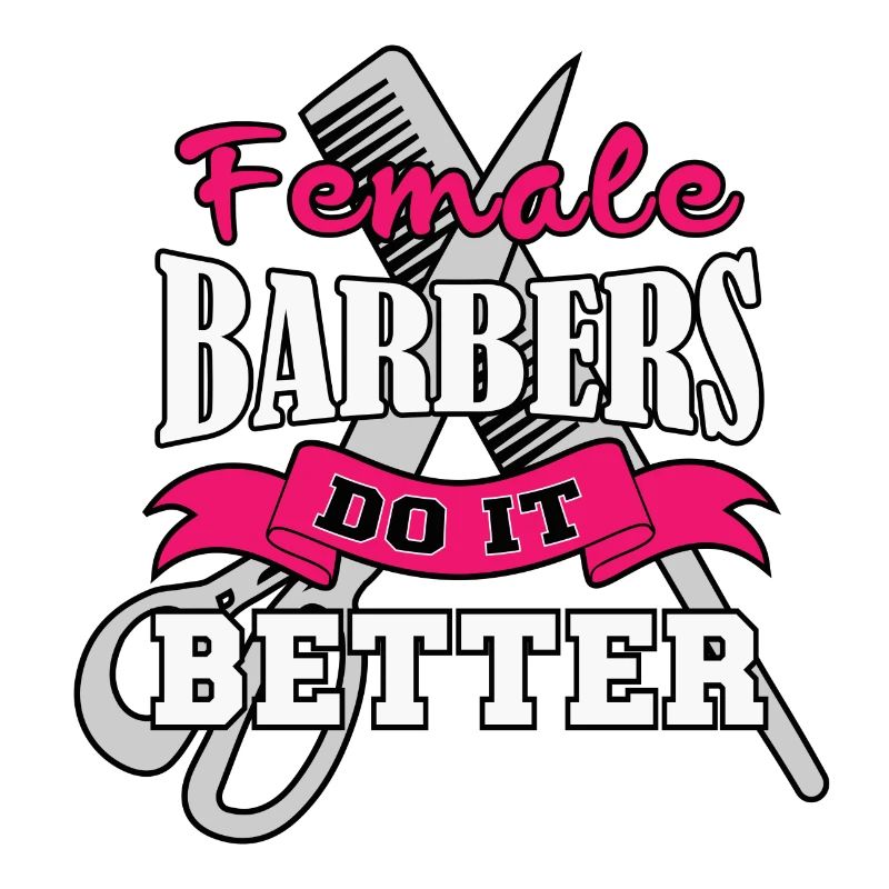 Female Barbers Do It Better ideal as a gift