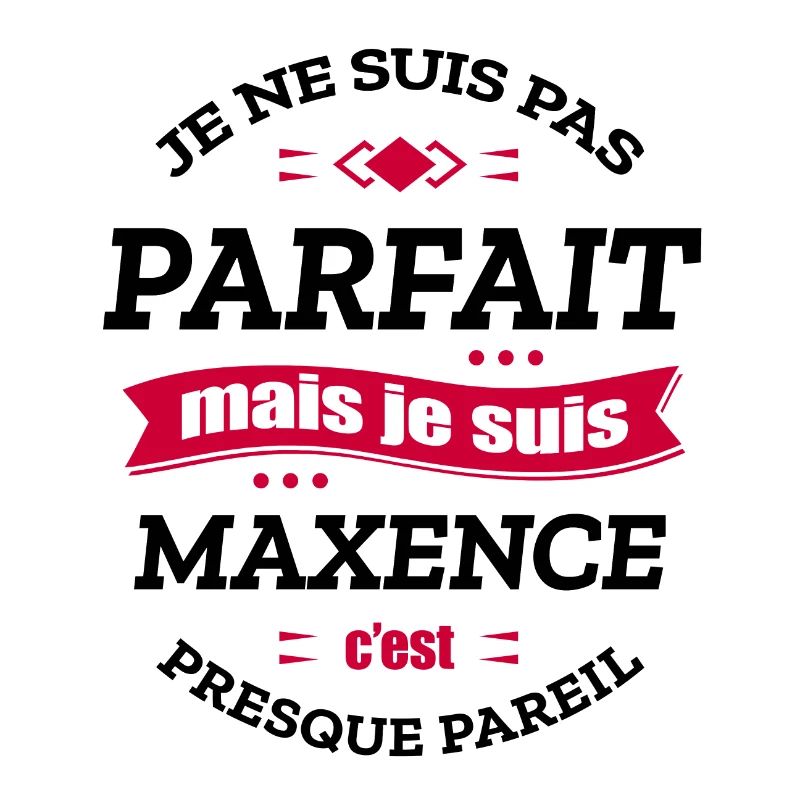 MAXENCE PARFAIT - PRENOM MAXENCE