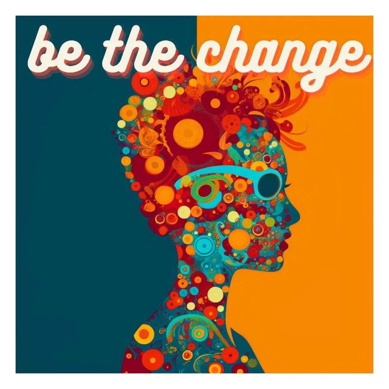 be the change
