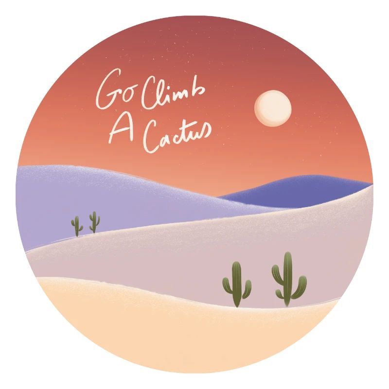Go climb a cactus