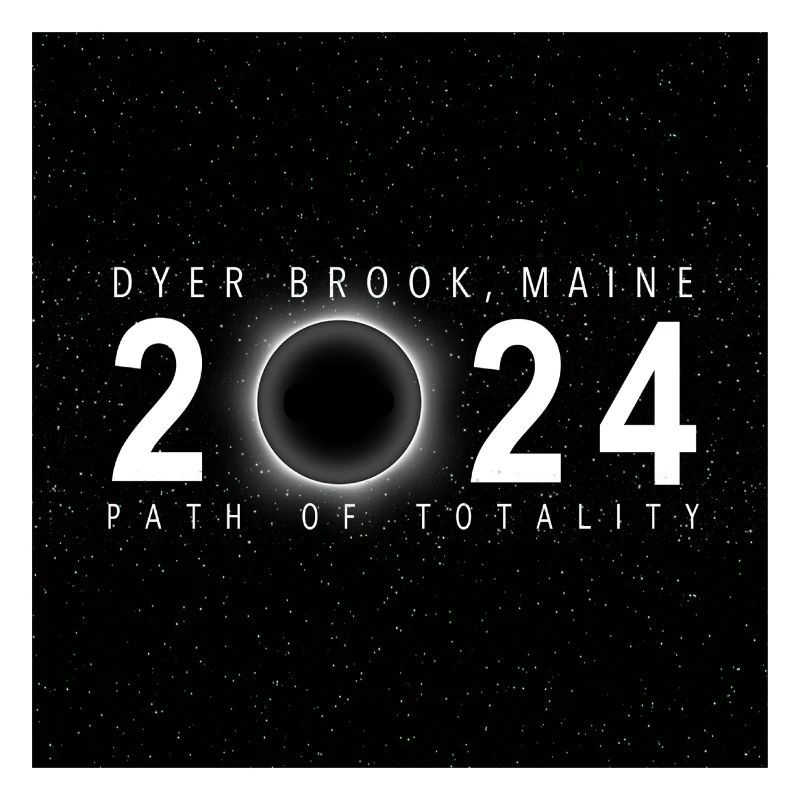 Dyer Brook Maine 2024 Eclipse Souvenir Cool