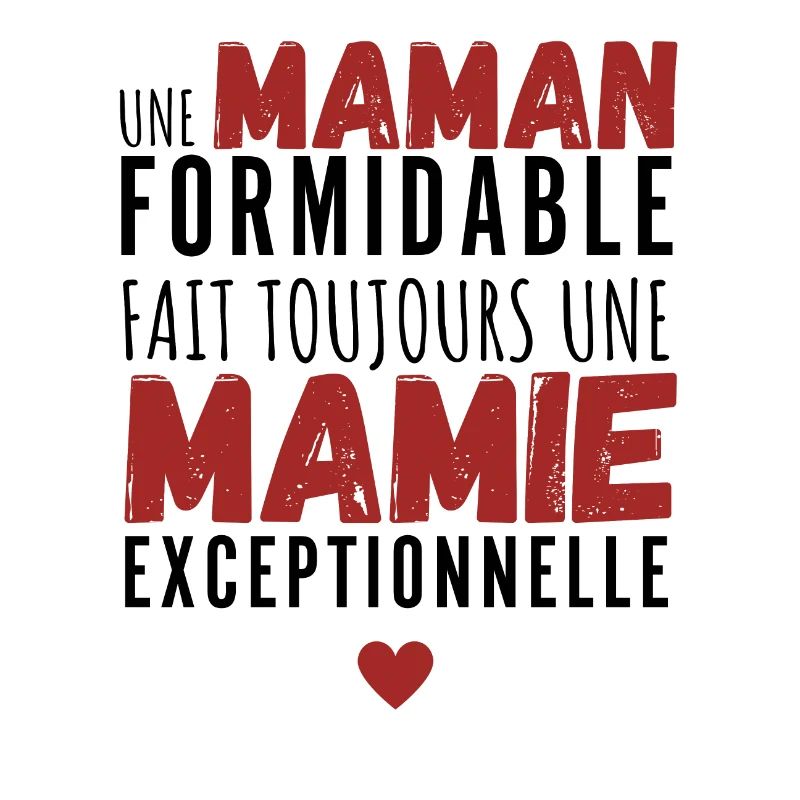 Une maman formidable une mamie exceptionnelle