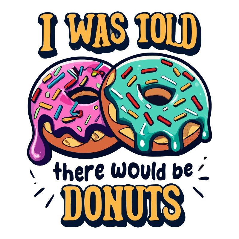 I was told there would be donuts