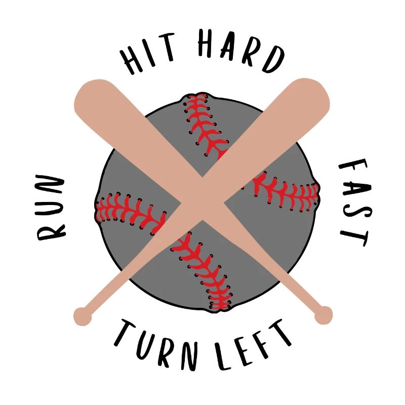 Hit Hard Run Fast Turn Left Baseball