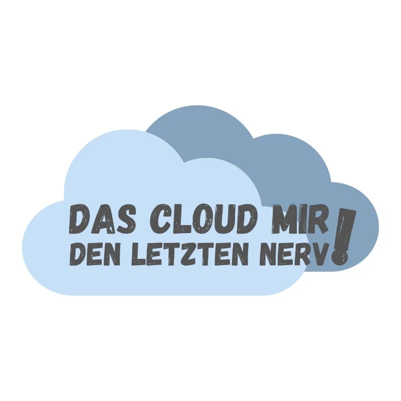 Das cloud mir den letzten Nerv