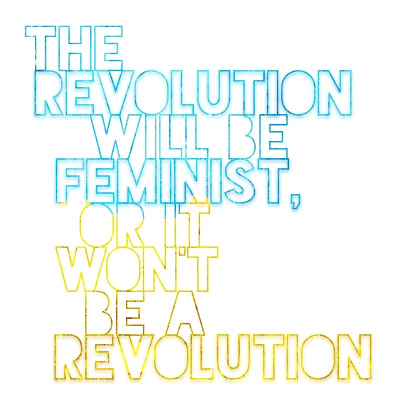 Die Revolution wird feministisch sein, oder wird sie es nicht sein