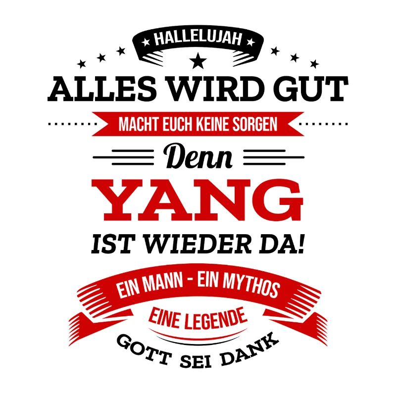 ALLES WIRD GUT, DIE LEGENDE YANG IST DA