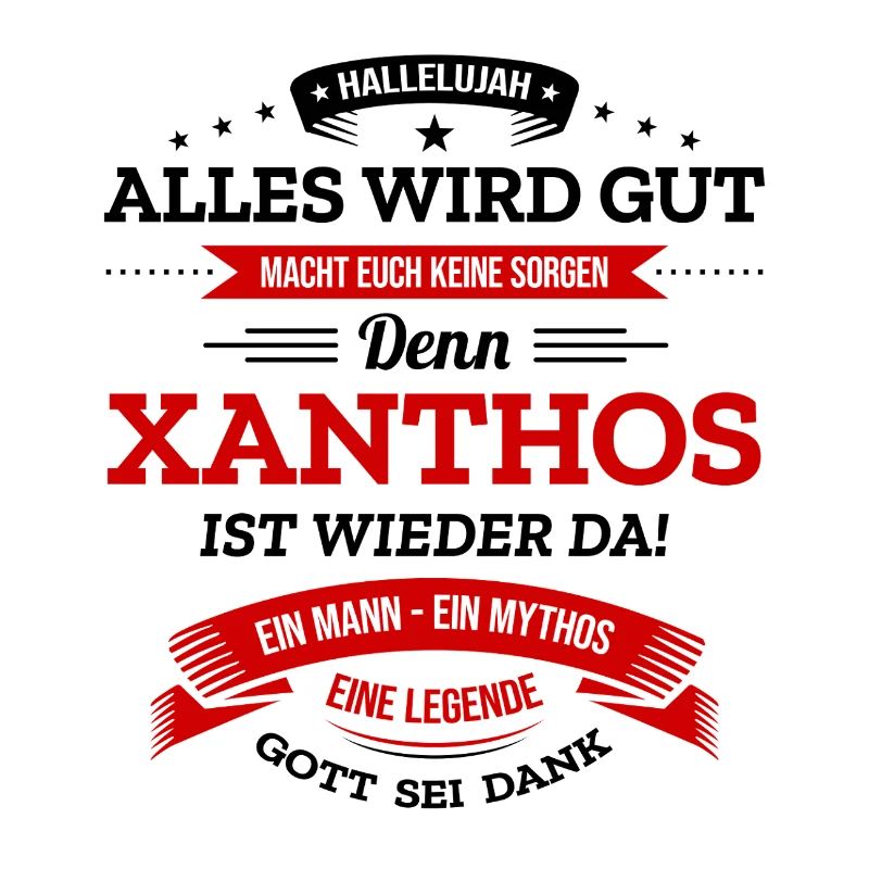 ALLES WIRD GUT, DIE LEGENDE XANTHOS IST DA