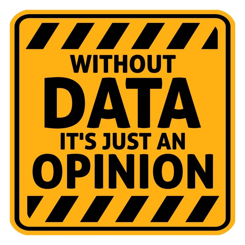 Without Data It's Just An Opinion Statistik Nerd