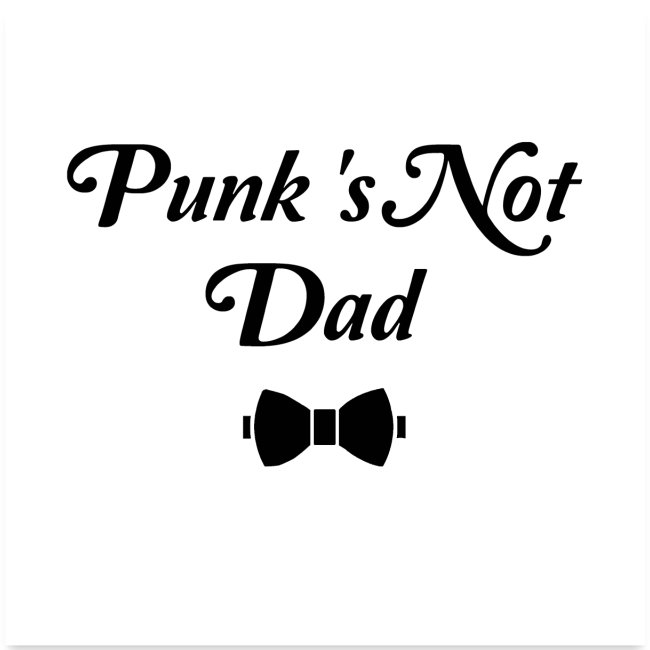 PUNK'S NOT DAD ! (papa, père) noir