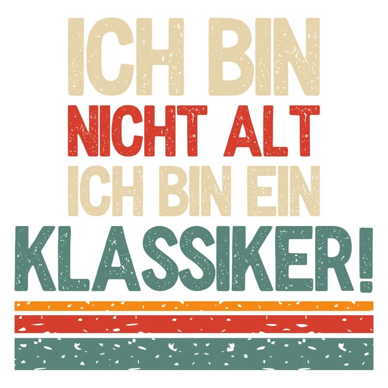 Ich bin nicht Alt ich bin ein Klassiker