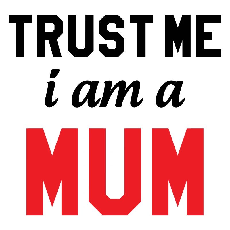 Glaub mir, ich bin eine Mama!
