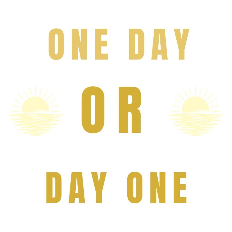 Ein Tag oder Tag Eins Motivations-Sonnenaufgangs-Zitat-Tee