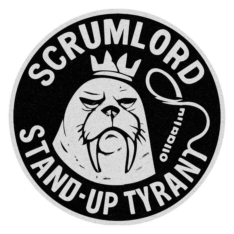 Scrum Lord StandUp Tyrant