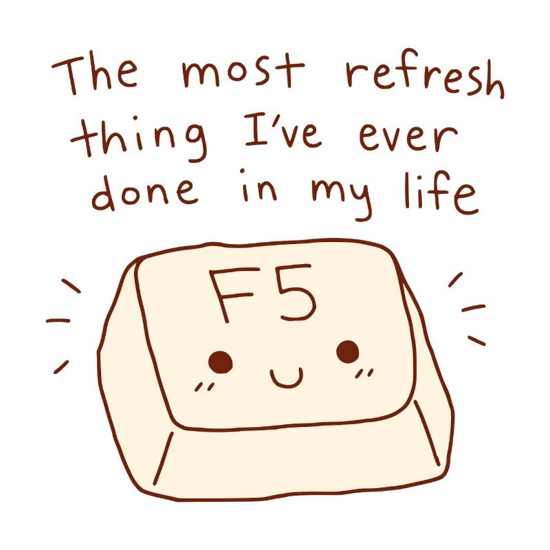 Most Refresh Thing F5 Key Tech Pun