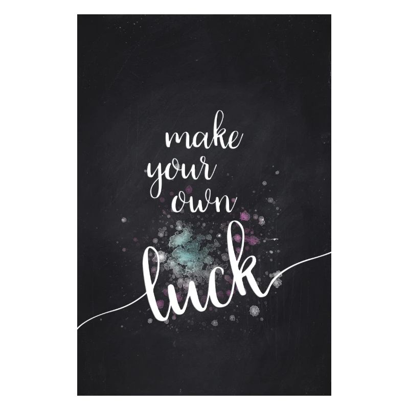 Textkunst MAKE YOUR OWN LUCK