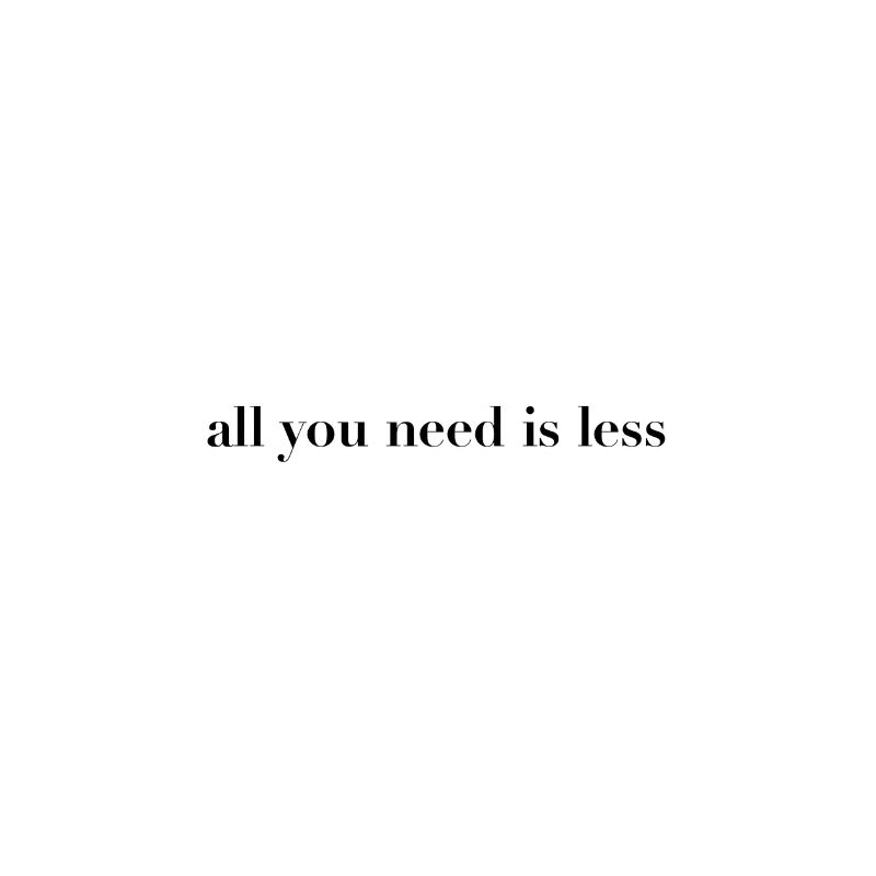 Vous need is less Statement Poster