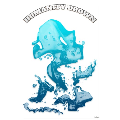 Poster - Humanity Drown by T-shirt chic et choc - Poster 20 x 30 cm