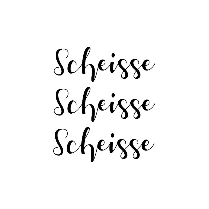 Scheisse Scheisse Scheisse fluchen