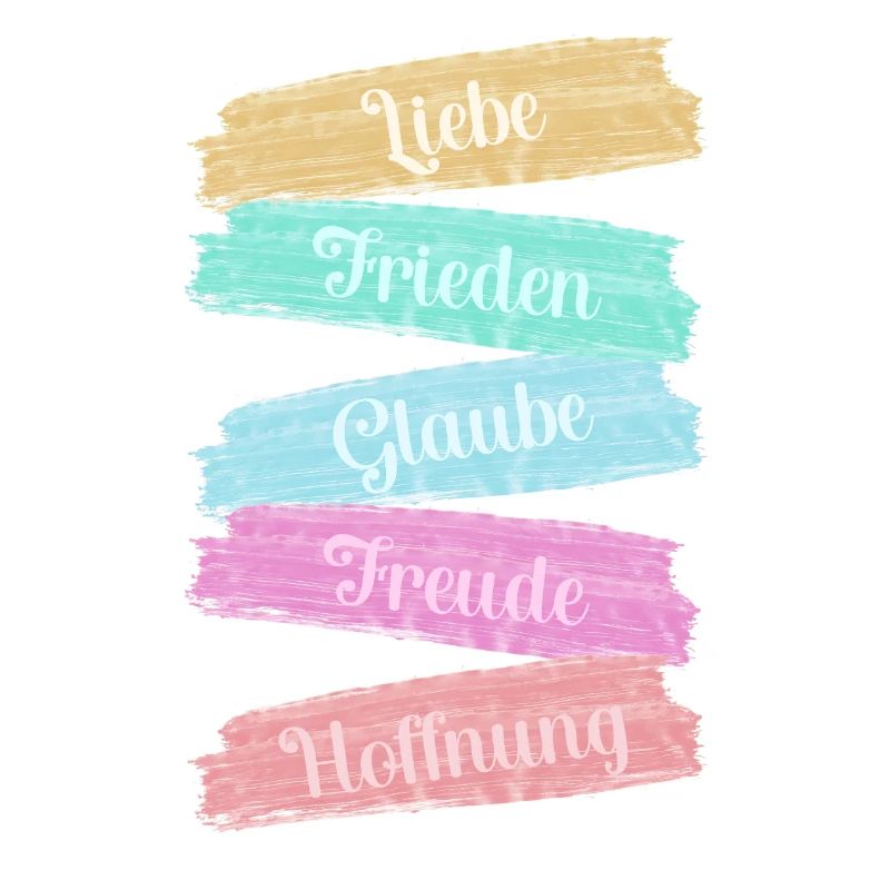 Liebe, Frieden, Glaube, Freude, Hoffnung, Werte
