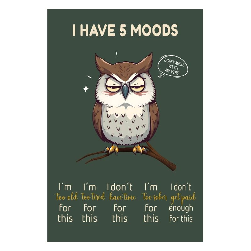Grumpy Owl – I Have 5 Moods Funny Design