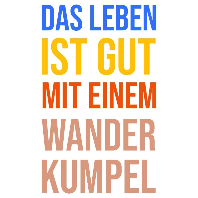 Wandern Statement Bergwanderung Wanderer Klettern