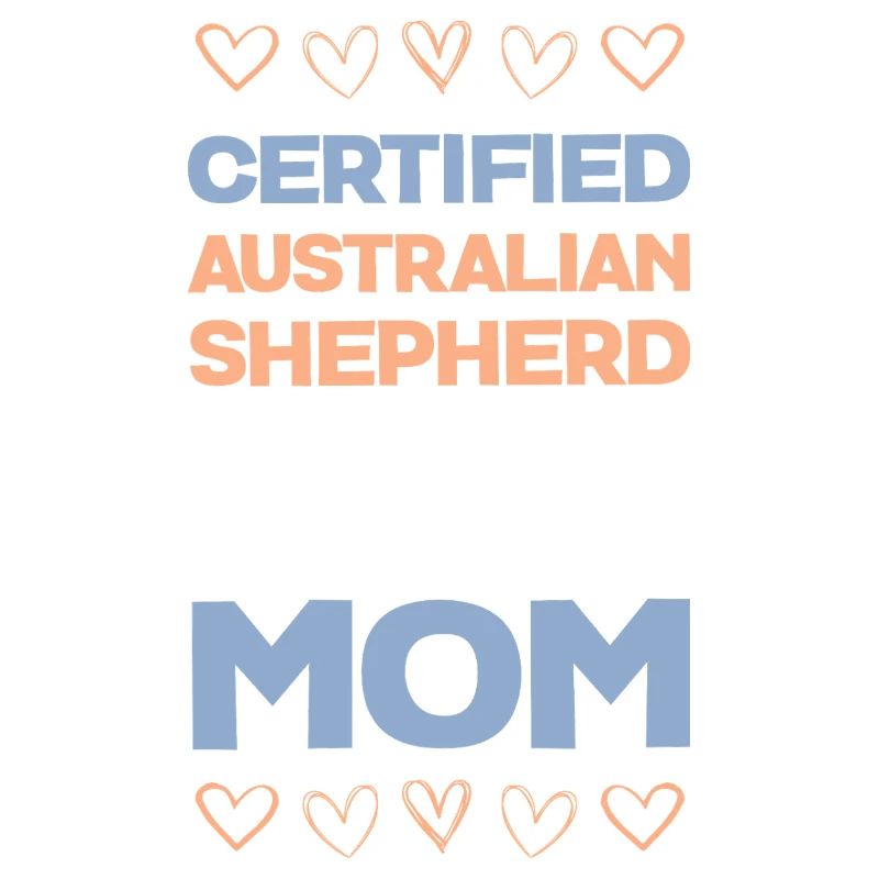 Certified Australian Shepherd Mama