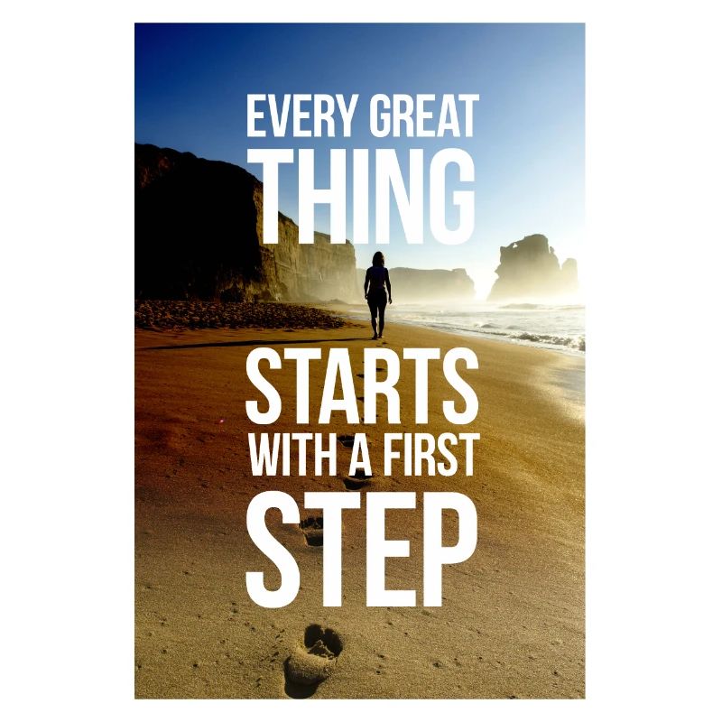 Motivation poster starts with a first step