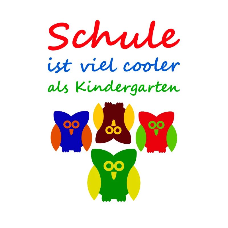 Schule ist viel cooler als Kindergarten