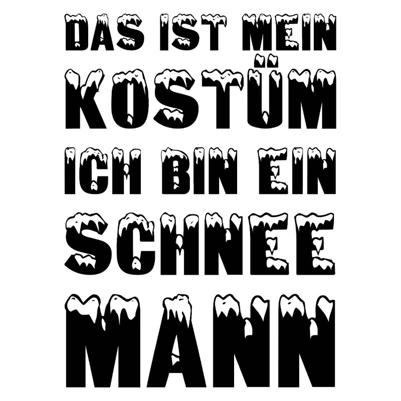 Das ist mein Kostüm ich bin ein Schneemann