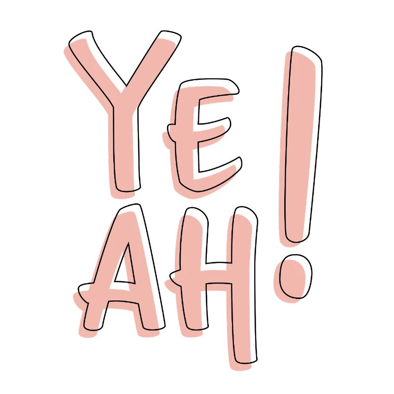 Yeah Bold Typography Fun Statement Aesthetic 