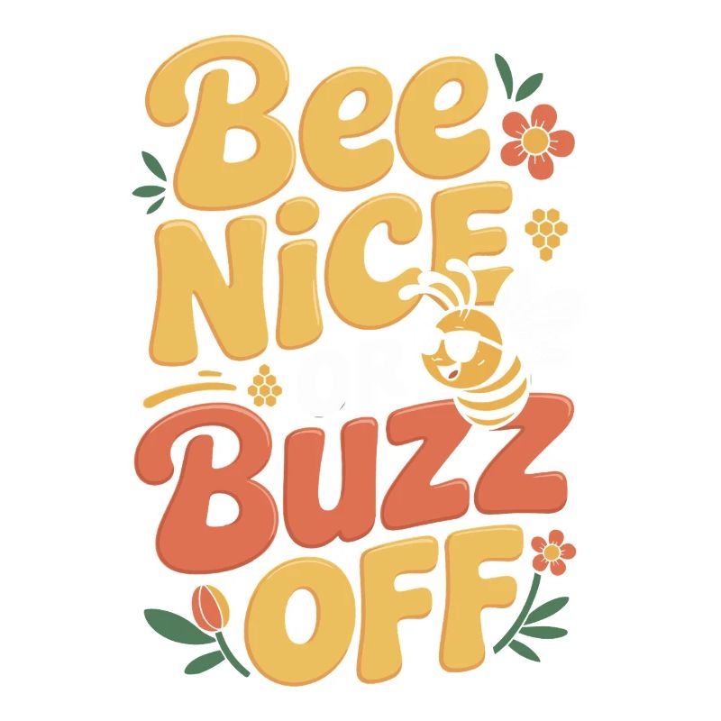 Bee Beekeeper Bee Nice Or Buzz Off Beekeeper