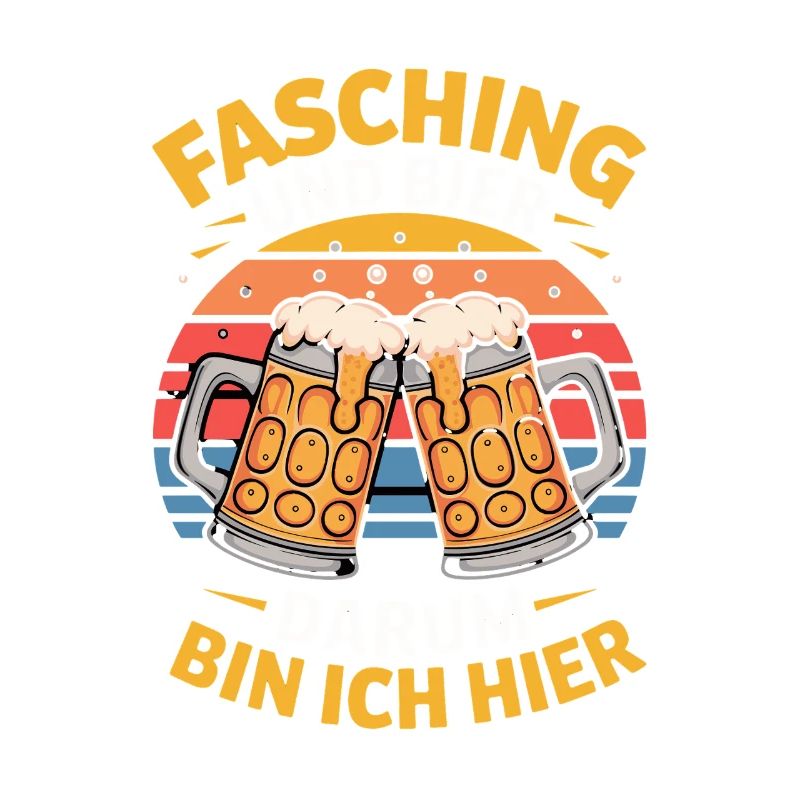  Fasching Und Bier Darum Bin Ich Hier Karneval