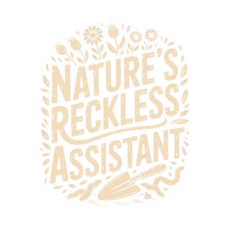 Nature's Reckless Assistant