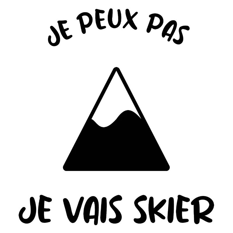 I CAN'T. SKI. MOUNTAIN. RACKET. SNOW. SNOW