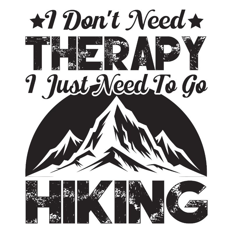 I Don't Need Therapy. I just need to go hiking.