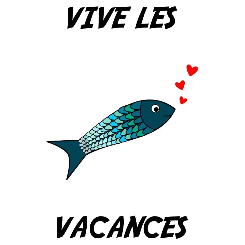 VACANCES. VIVE LES VACANCES. VACANCES