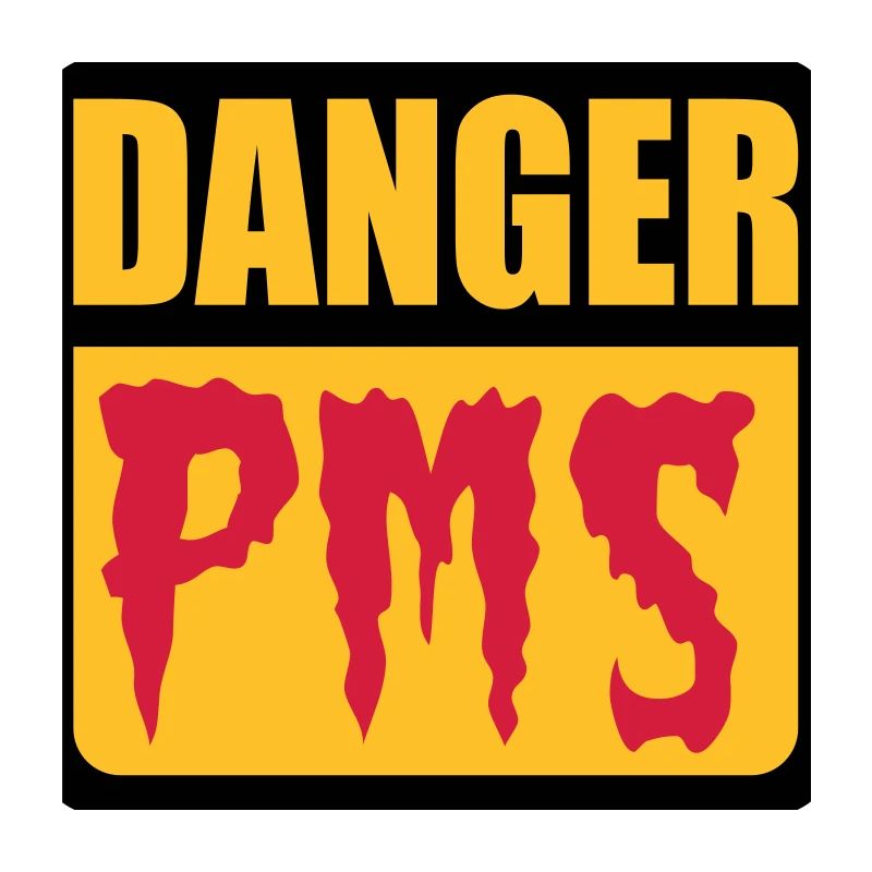 Danger PMS | Prämenstruelles Syndrom |